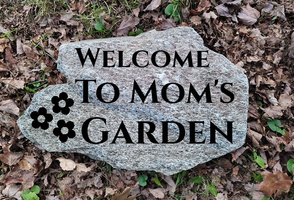 Welcome to Mom's Garden Stone